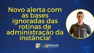 PowerAlerts v3 - Bases ignoradas das rotinas de Backup, Rebuild, Checkdb e Stats