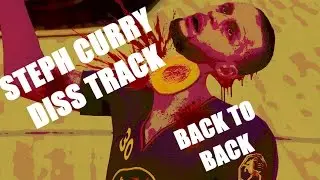 Steph Curry Diss Track - Back to Back