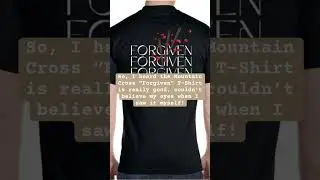 Mountain Cross Forgiven T-Shirt is really good!