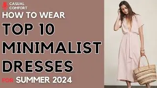 Top 10 Minimalist Summer Dresses: Effortless Elegance for Warm Days