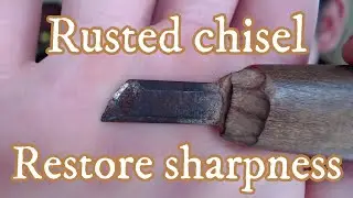 Rusted chisel　Restore sharpness