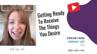 Getting Ready To Receive The Things You Desire