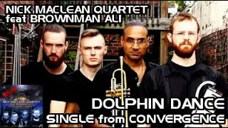 Dolphin Dance - Single - Nick Maclean Quartet feat. Brownman Ali