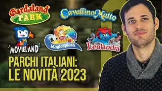 Tutte le novit&agrave; dei parchi a tema italiani nel 2023