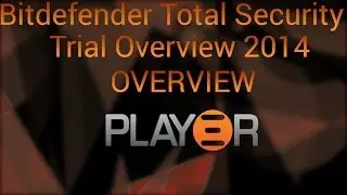 Bitdefender Total Security 2014 Trial Overview - Play3r