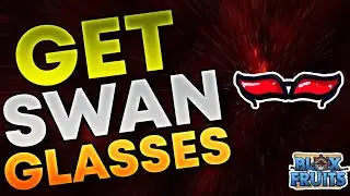 How to Get Swan Glasses in Blox Fruits