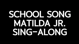 School Song Sing Along - Matilda Jr.