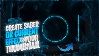 How To Create Saber/Current Effect On Your Thumbnail Like Mine | Create Saber Effect On Ps Cc |