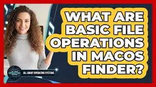 What Are Basic File Operations In macOS Finder?