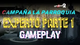 Jugando En Online, Left 4 Dead 2 La Parroquia En Experto Parte 1