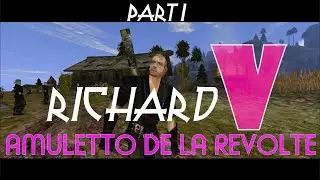Richard V - Amuletto de la Revolte Part I [GOTHIC MACHINIMA]