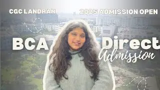 CGC BCA Direct Admission Process 2025 | BCA Admission Form Open | CGC Landran
