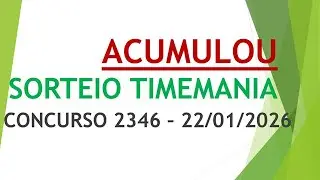 ACUMULOU | RESULTADO TIMEMANIA DE 22/01/2026 CONCURSO 2346