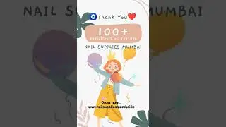Thank You For 100+ Subscribers on Our YouTube Chanel - Nail Supplies Mumbai #nsm #nailartproduct
