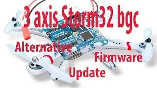 SToRM32 BGC v1.4 alternative Firmware update