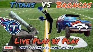 Titans Vs Broncos Live Play by Play and Reaction
