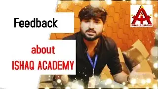 Feedback about ISHAQ ACADEMY