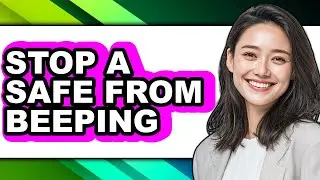 How to Stop a Safe from Beeping - Easy Guide