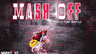 MASK OFF montage by AGenT 47 / beat sync montage