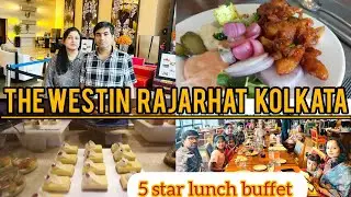 THE WESTIN RAJARHAT KOLKATA | ОБЕД «ШВЕДСКИЙ СТОЛ» БЕЗ ОГРАНИЧЕНИЙ В WESTIN | РОСКОШНЫЙ ОБЕД «ШВЕ...