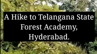 A Hike Vlog to Telangana State Forest Academy! 🍃