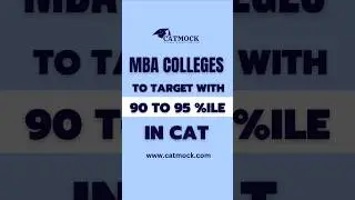 Top MBA colleges to target with 90 to 95 %ile in CAT Exam #catexam