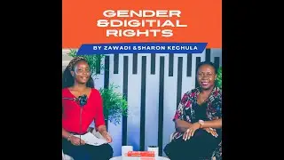 Gender & Digital Rights | Zawadi Kerubo & Sharon Kechula ⚖️✊🌍