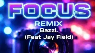 Bazzi - FOCUS ReMiX(Feat Jay Field) 