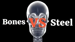Bones VS Steel