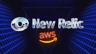 AWS + New Relic: Better Together