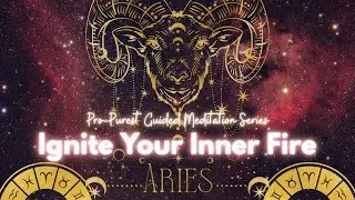 Ignite Your Inner Fire: Guided Meditation for Aries