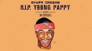 Stuff Caesar - R.I.P. Young Pappy (Official Audio)