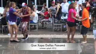 Que Xopa Dallas Panama, Summer Splash Dallas tx 2012