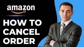 How To Cancel Amazon Order - Step By Step