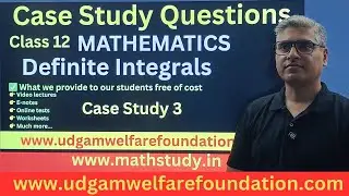 Case Study class 12 Mathematics Definite Integrals,Definite Integral Case Study class 12,Case Study