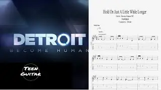 Hold On Just A Little While Longer (Detroit : Become Human OST) - Табы /ноты для гитары