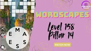 Wordscapes Level 158 Guide | Canyon - Pillar 14 | Mind Hacks