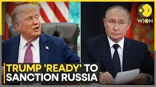 Trump Warns Europe on Russia: &ldquo;Sanctions Aren&rsquo;t Tough Enough&rdquo; | WION