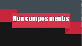 How to Pronounce Non compos mentis