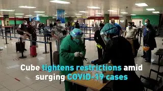 Cube tightens restrictions amid surging COVID-19 cases