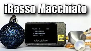 iBasso Macchiato  - Компактный, но серьёзно звучащий! Карманная аудиофилия!
