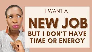 How to Job Search When You Have No Time or Energy