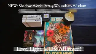 Shadow Work:Part 4 Series 💫 Wounds to Wisdom Grief, Grace, Vulnerability, Resilience, & Peacefulness