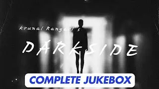DARKSIDE | Full Album Audio Jukebox | New Music Album 2025 | Krunal Rangari Films | KRF Music 