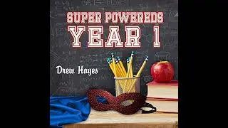 Super Powereds: Year 1 by Drew Hayes | Full Audiobook