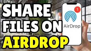 How to Share Files via AirDrop on iPhone 16 | Full Guide