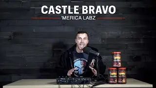 'MERICA LABZ PRODUCT REVIEW WITH DOUG MILLER: CASTLE BRAVO