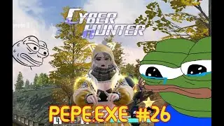 Cyber Hunter / #26 pepe.exe / funny moments.