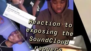 Reaction to exposing SoundCloud rappers