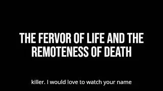 The Fervor of Life and the Remoteness of Death